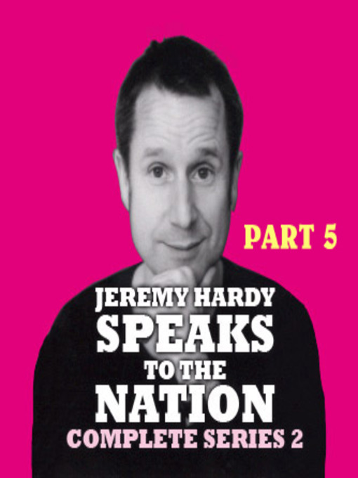 Title details for Jeremy Hardy Speaks to the Nation, Series 2, Part 5 by BBC Audiobooks - Available